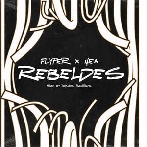 Rebeldes (feat. Nea) (Explicit)