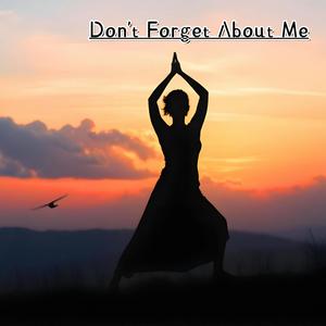 Don't Forget About Me