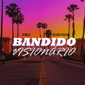 Bandido Visionário (Explicit)