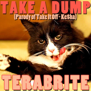 Take a Dump (Parody of "Take it Off")