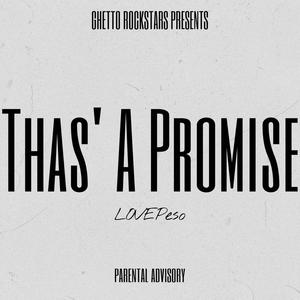 Thas' A Promise (Explicit)