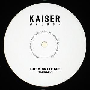 Hey Where (Club Mix)