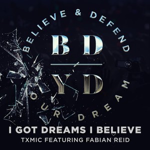 I Got Dreams I Believe(feat. Fabian Reid)