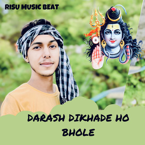 Darash Dikhade Ho Bhole