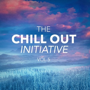 The Chill Out Music Initiative, Vol. 5 (Today's Hits In a Chill Out Style)