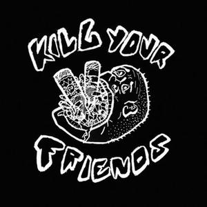 Kill Your Friends (Explicit)