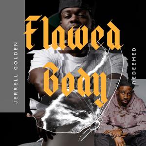 Flawed Body (feat. Redeemed)
