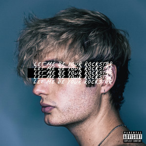 let me be your rockstar (Explicit)