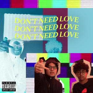 Don't Need Love(feat. Omar Ghazi) (Explicit)