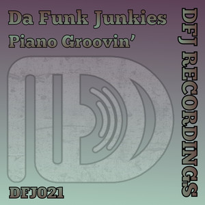 Da Funk Junkies - Piano Groovin'