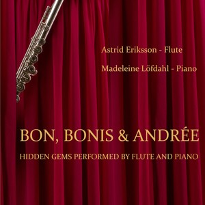 Bon, Bonis & Andrée - Hidden Gems Performed by Flute and Piano