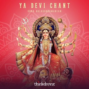 Ya Devi Chant (From "Think Divine")