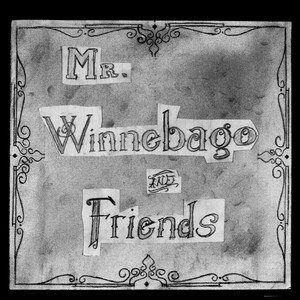 Mr. Winnebago & Friends