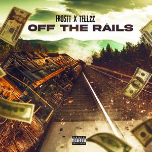 Off The Rails(feat. Tellzz) (Explicit)