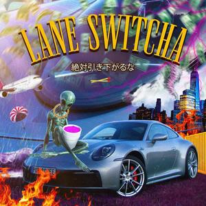 LANE SWITCHA (Explicit)