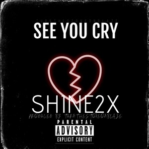 See You Cry (Explicit)