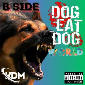 Dog Eat Dog World (B Side) [Explicit]