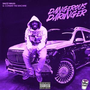 Dangerous Daringer (feat. Sauce Walka) [Dripped & Screwed] [Explicit]