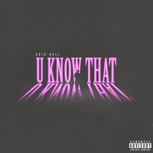 U Know That (Explicit)