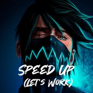 Speed Up (Let's Work)