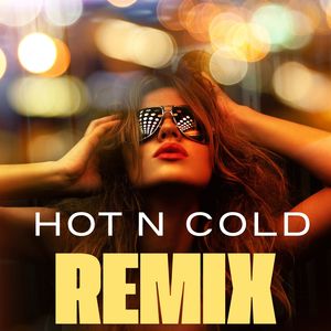 Hot n Cold (Remix|Explicit)