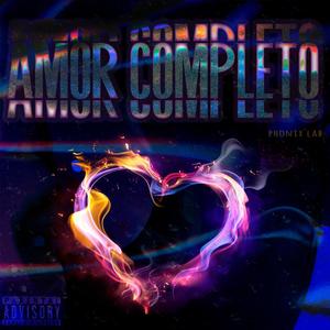 Amor Completo (Explicit)