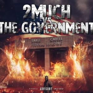 2Much Vs The Government (Explicit)