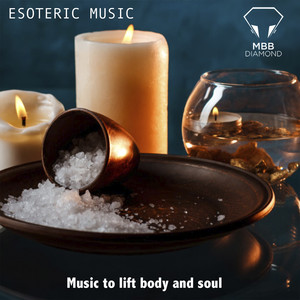 Esoteric Music - Music to Lift Body and Soul