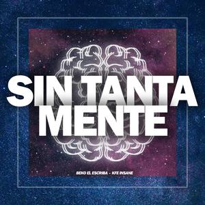 SIN TANTA MENTE (feat. KFÉ INSANE)