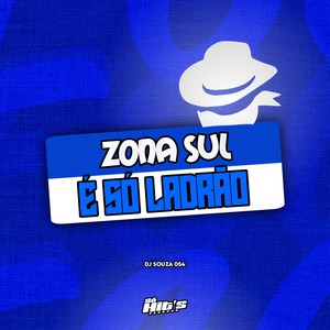 Zona Sul é só Ladrão (Explicit)