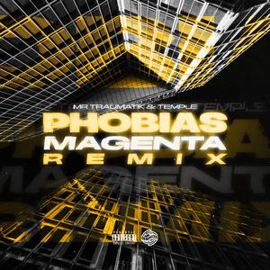 Phobias - Magenta Remix (Explicit)