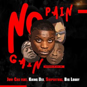 No Pain No Gain (feat. Khing Dee, Big Lobby & Snipertunz)