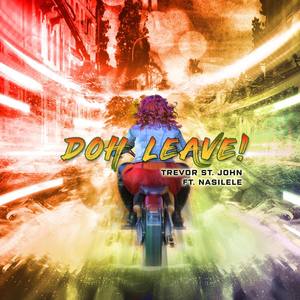 Doh Leave (feat. Nasilele)