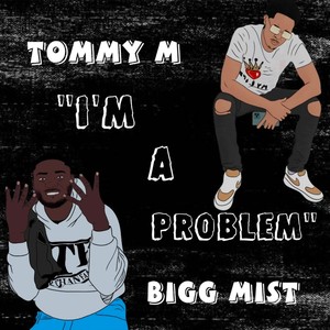 Imma Problem (feat. Tommy M) [Explicit]