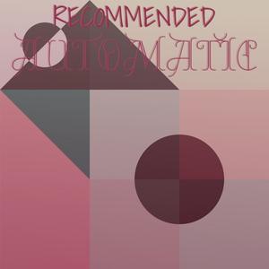 Recommended Automatic