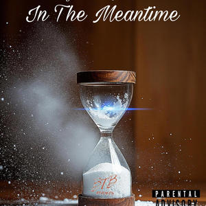 In The Meantime (feat. AJC) (Explicit)