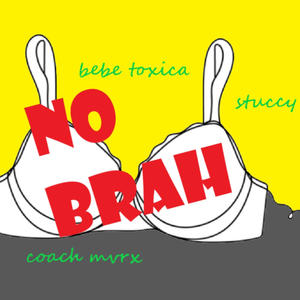 No Brah (feat. Stuccy & Coach Mvrx) (Explicit)