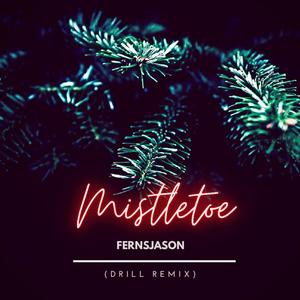 Mistletoe (Drill Remix)