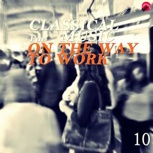 Classical Music for on The Way to Work 10