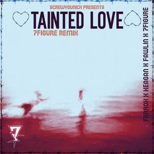 tainted love (7figure remix) [Explicit]