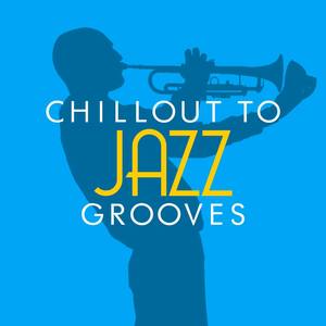 Chillout to Jazz Grooves