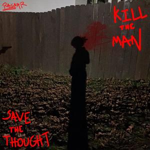 Save The Thought, Kill The Man (Explicit)