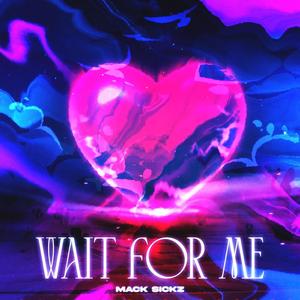 Wait For Me (Explicit)