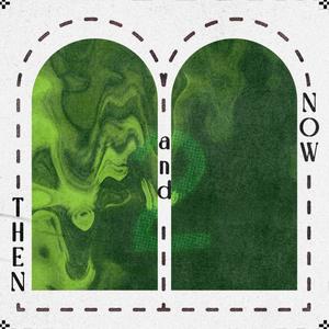 Then & Now (Explicit)