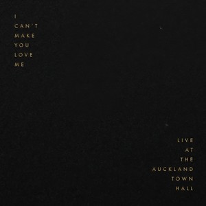 I Can't Make You Love Me (Live at the Auckland Town Hall, featuring Nick Dow on Piano)