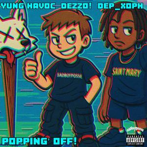 Poppin Off (feat. DEZZO! & Dep_Xoph) (Explicit)
