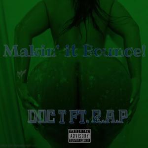 Makin' it Bounce (feat. R.A.P) [Explicit]