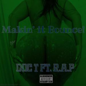 Makin' it Bounce (feat. R.A.P) (Explicit)