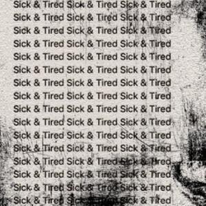 Sick & Tired (Explicit)