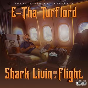 SHARK LIVIN ON A FLIGHT (Explicit)